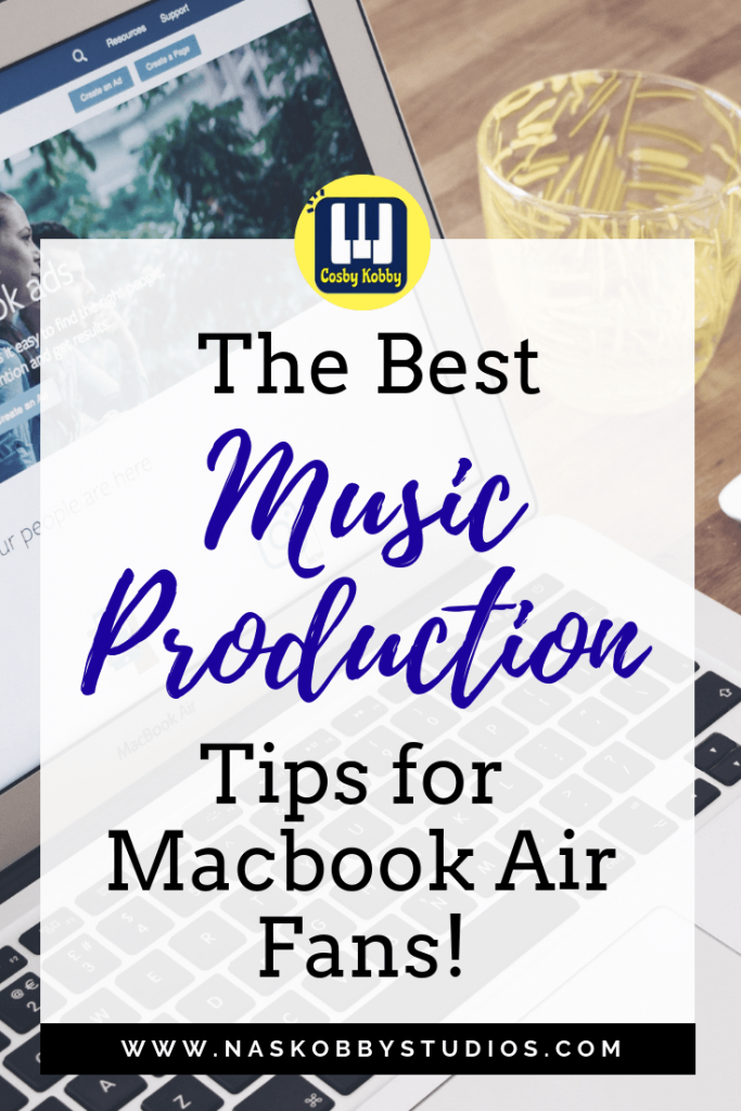 The Best Macbook Air For Music Production Tips