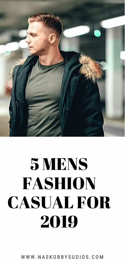 5 Mens Fashion Casual For 2019