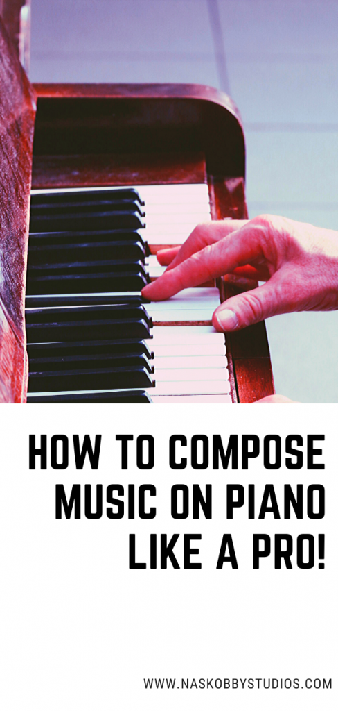 How To Compose Music On Piano Like A Pro!