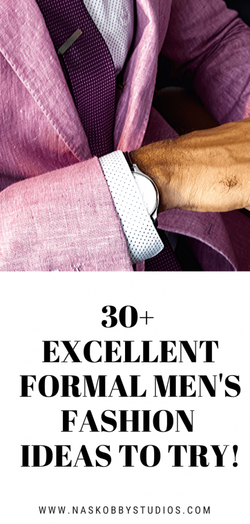 30+ Excellent Formal Mens Fashion Ideas To try Today! - Nas Kobby Studios