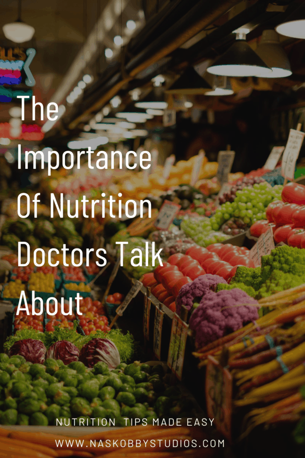 The Importance Of Nutrition Doctors Talk About