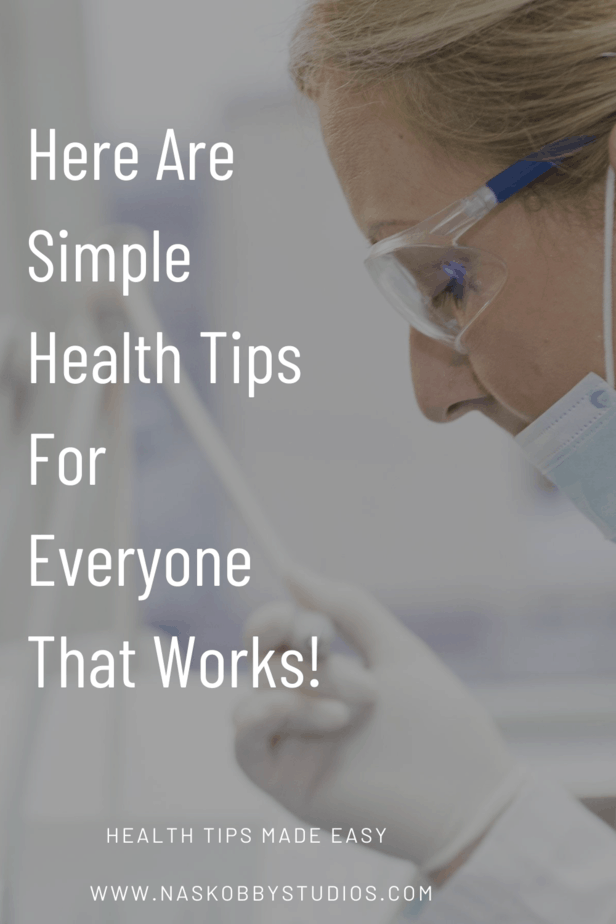 Here Are Simple Health Tips For Everyone That Works!