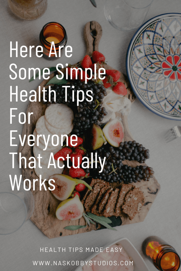 Here Are Some Simple Health Tips For Everyone That Actually Works