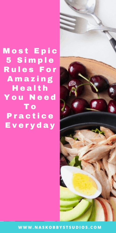 Most Epic 5 Simple Rules For Amazing Health You Need To Practice Everyday