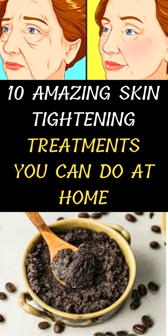 10 Amazing Skin Tightening Treatments You Can Do At Home