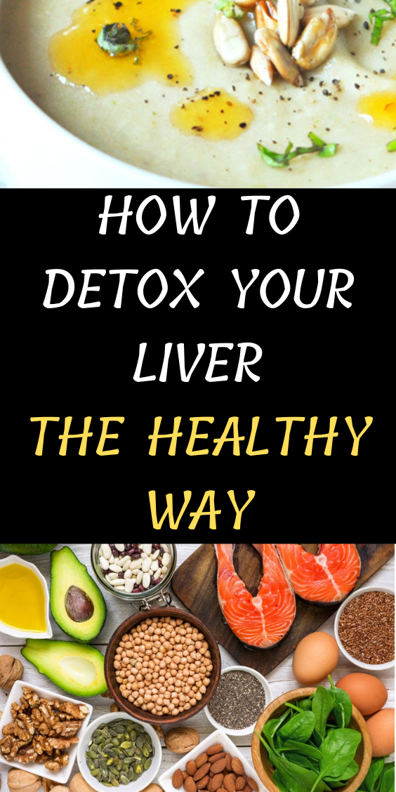 How To Detox Your Liver The Healthy Way