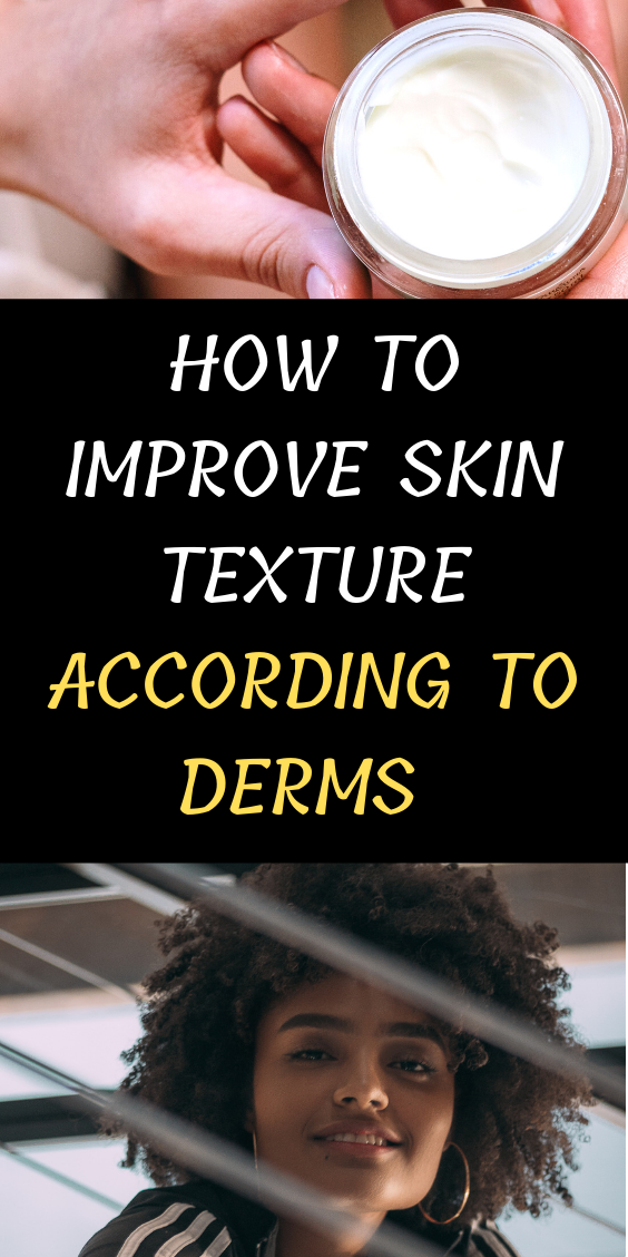 How To Improve Skin Texture According To Derms