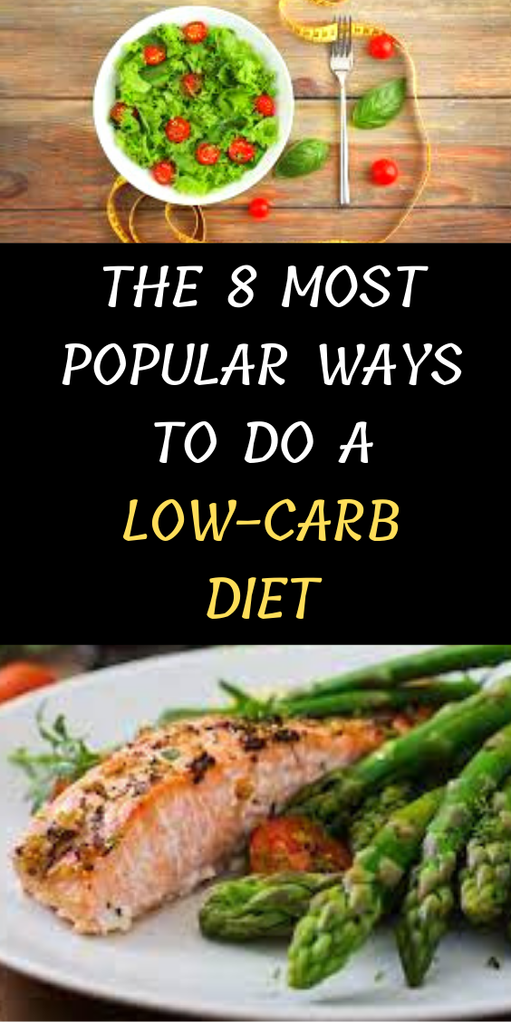 The 8 Most Popular Ways To Do A Low-Carb Diet